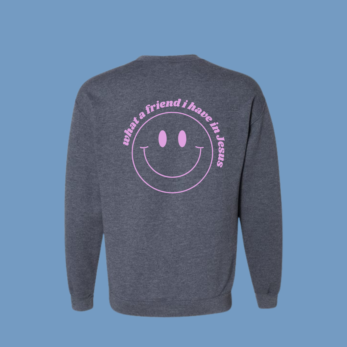 What a Friend Crewneck